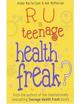 R U A Teenage Health Freak? by Aidan MacFarlane (Author), Ann McPherson (Author)